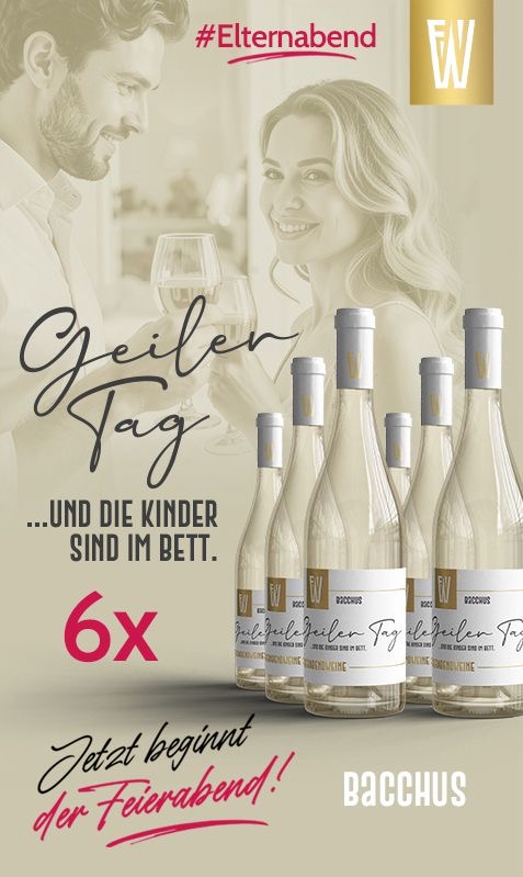 "Geiler Tag ... und die Kinder sind im Bett" - Bacchus - 6 x 0,75l